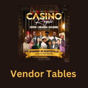 Vendor Tables - Steppin’ in Huntsville 2026